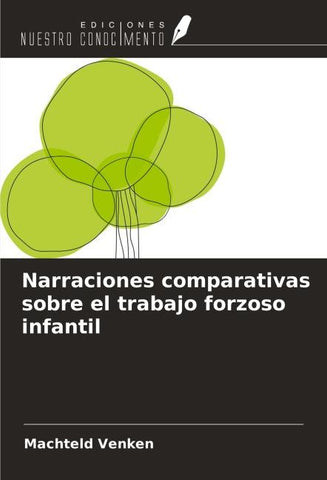 Narraciones comparativas sobre el trabajo forzoso infantil