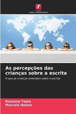 As percepções das crianças sobre a escrita