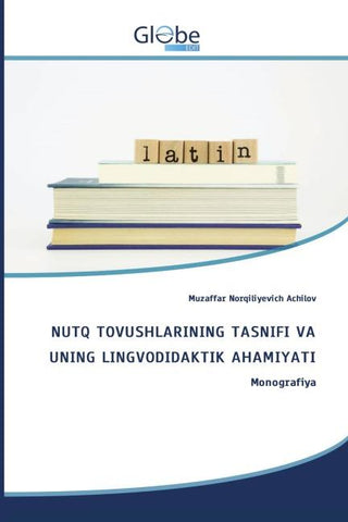 NUTQ TOVUSHLARINING TASNIFI VA UNING LINGVODIDAKTIK AHAMIYATI
