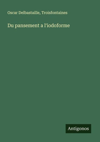 Du pansement a l'iodoforme