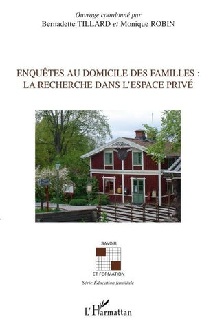 Enquêtes au domicile des familles: La recherche dans l'espace privé