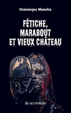 Fétiche, marabout et vieux château