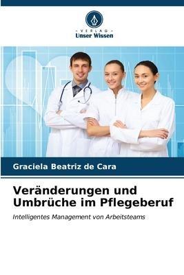 Veränderungen und Umbrüche im Pflegeberuf