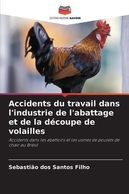 Accidents du travail dans l'industrie de l'abattage et de la découpe de volailles