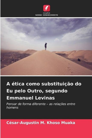 A ética como substituição do Eu pelo Outro, segundo Emmanuel Levinas