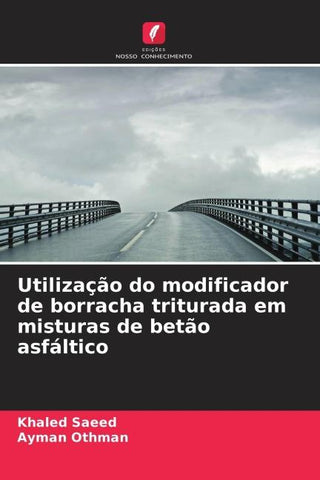 Utilização do modificador de borracha triturada em misturas de betão asfáltico