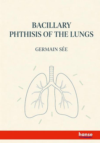 Bacillary Phthisis of the Lungs