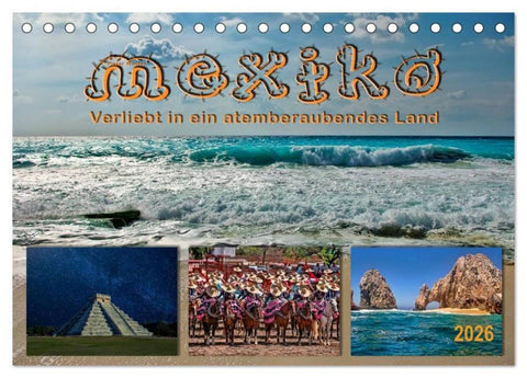 Mexiko - verliebt in ein atemberaubendes Land (Tischkalender 2026 DIN A5 quer), CALVENDO Monatskalender