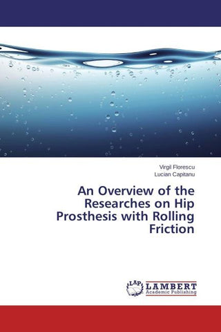 An Overview of the Researches on Hip Prosthesis with Rolling Friction