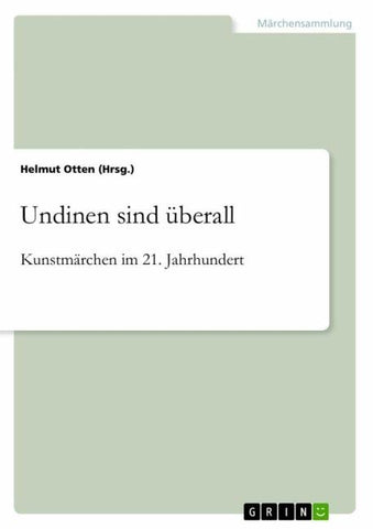Undinen sind überall. Kunstmärchen im 21. Jahrhundert
