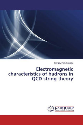 Electromagnetic characteristics of hadrons in QCD string theory