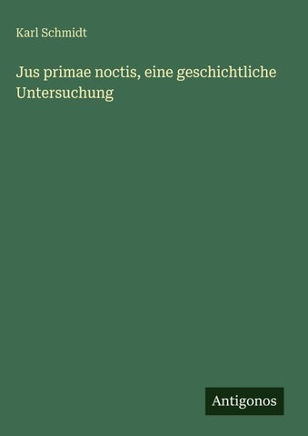 Jus primae noctis, eine geschichtliche Untersuchung