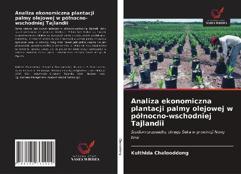 Analiza ekonomiczna plantacji palmy olejowej w pó¿nocno-wschodniej Tajlandii