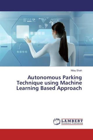 Autonomous Parking Technique using Machine Learning Based Approach