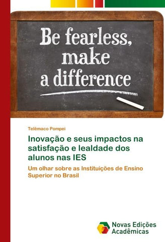 Inovação e seus impactos na satisfação e lealdade dos alunos nas IES