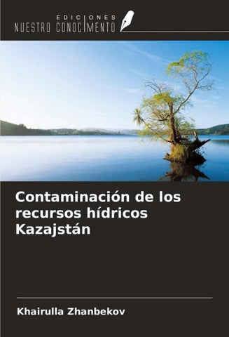 Contaminación de los recursos hídricos Kazajstán
