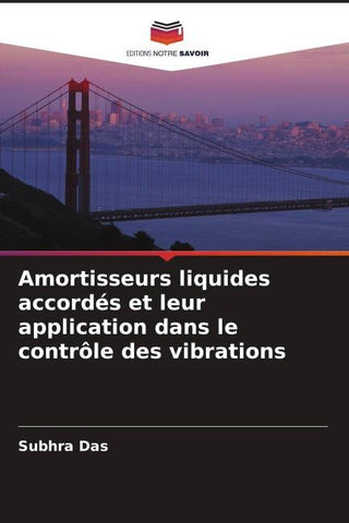 Amortisseurs liquides accordés et leur application dans le contrôle des vibrations