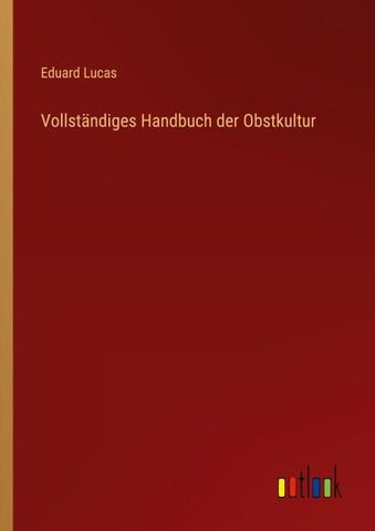Vollständiges Handbuch der Obstkultur