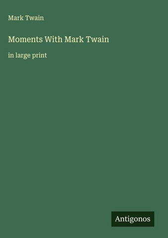 Moments With Mark Twain