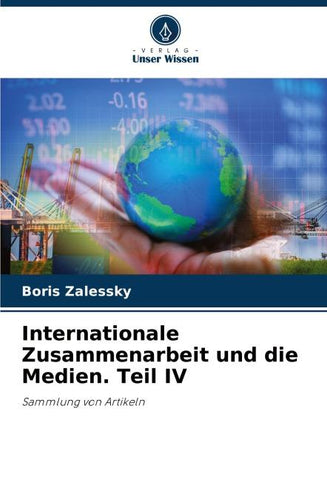 Internationale Zusammenarbeit und die Medien. Teil IV