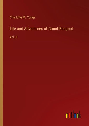 Life and Adventures of Count Beugnot