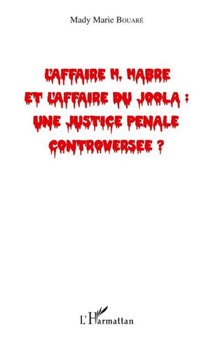 L'affaire H. Habré et l'affaire du Joola : une justice pénale controversée ?