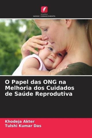 O Papel das ONG na Melhoria dos Cuidados de Saúde Reprodutiva