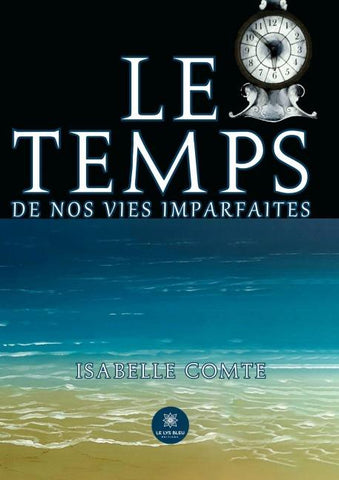 Le temps de nos vies imparfaites