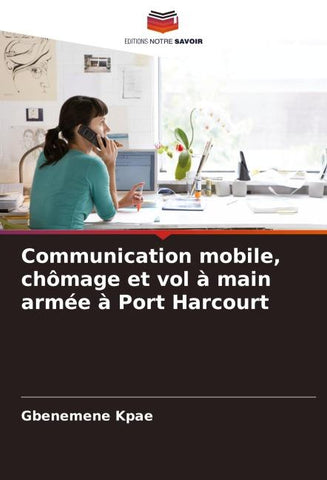 Communication mobile, chômage et vol à main armée à Port Harcourt