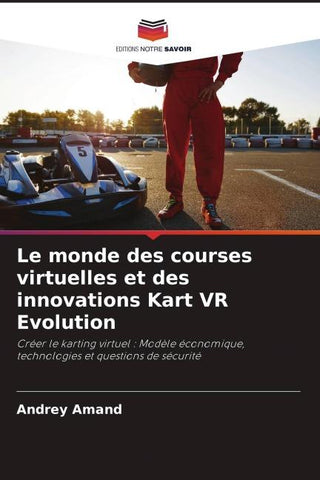 Le monde des courses virtuelles et des innovations Kart VR Evolution