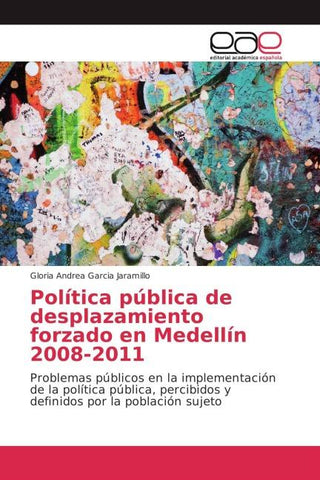 Política pública de desplazamiento forzado en Medellín 2008-2011