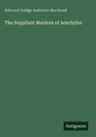 The Suppliant Maidens of Aeschylus