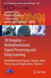 3D Imaging—Multidimensional Signal Processing and Deep Learning