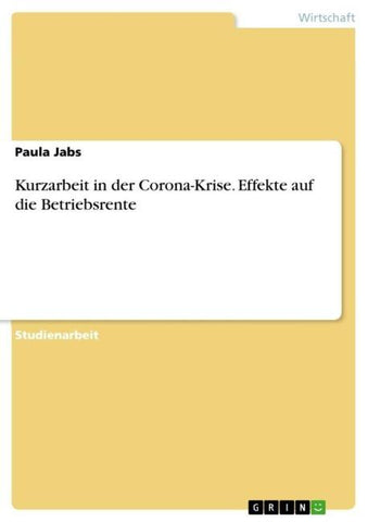 Kurzarbeit in der Corona-Krise. Effekte auf die Betriebsrente