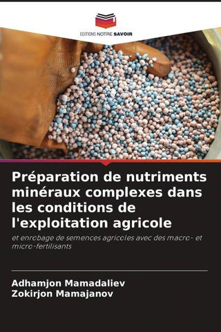 Préparation de nutriments minéraux complexes dans les conditions de l'exploitation agricole