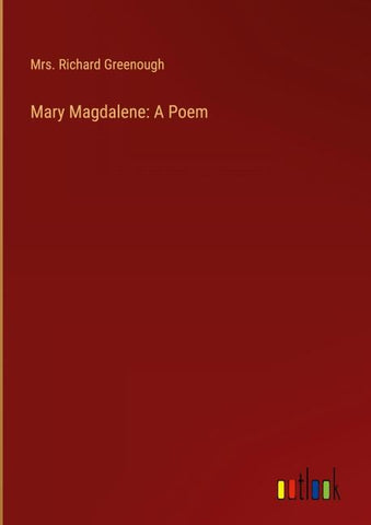 Mary Magdalene: A Poem