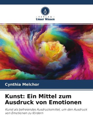 Kunst: Ein Mittel zum Ausdruck von Emotionen