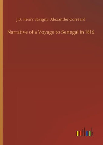 Narrative of a Voyage to Senegal in 1816