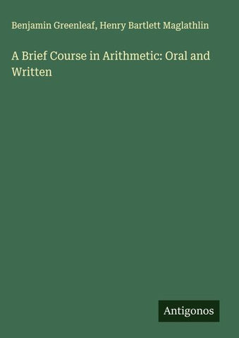 A Brief Course in Arithmetic: Oral and Written
