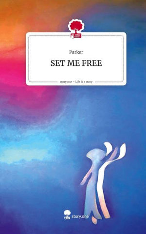 SET ME FREE. Life is a Story - story.one