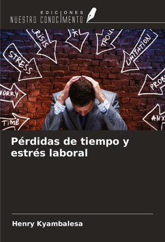 Pérdidas de tiempo y estrés laboral