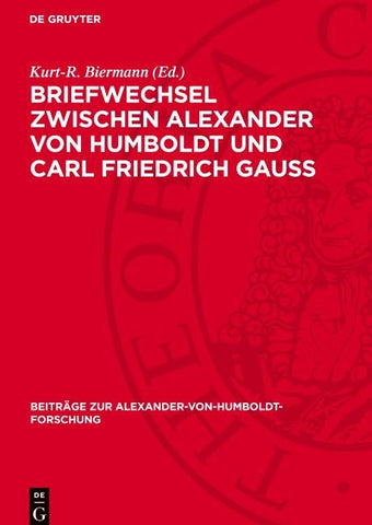 Briefwechsel zwischen Alexander von Humboldt und Carl Friedrich Gauss