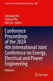 Conference Proceedings of the 2024 4th International Joint Conference on Energy, Electrical and Power Engineering