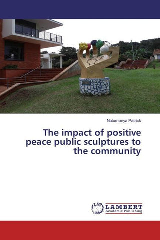 The impact of positive peace public sculptures to the community