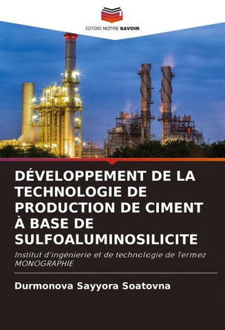 DÉVELOPPEMENT DE LA TECHNOLOGIE DE PRODUCTION DE CIMENT À BASE DE SULFOALUMINOSILICITE