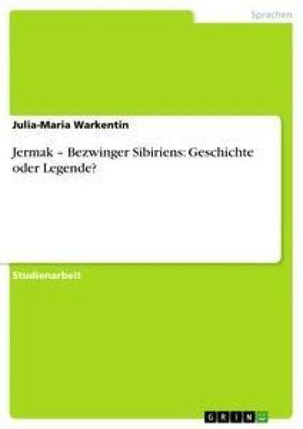 Jermak - Bezwinger Sibiriens: Geschichte oder Legende?