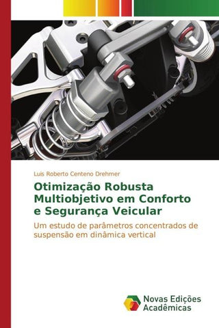 Otimização Robusta Multiobjetivo em Conforto e Segurança Veicular
