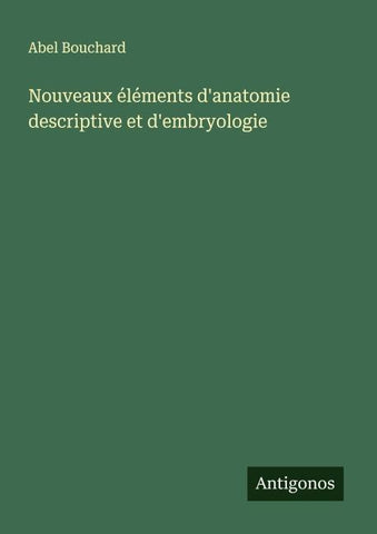 Nouveaux éléments d'anatomie descriptive et d'embryologie