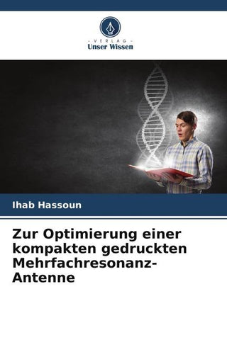 Zur Optimierung einer kompakten gedruckten Mehrfachresonanz-Antenne