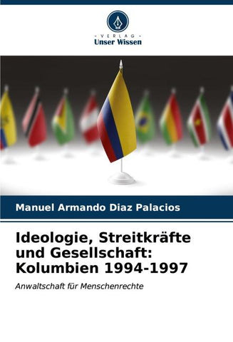 Ideologie, Streitkräfte und Gesellschaft: Kolumbien 1994-1997